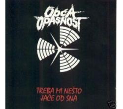 OPCA OPASNOST - Treba mi nesto jace od sna, 1994 (CD)